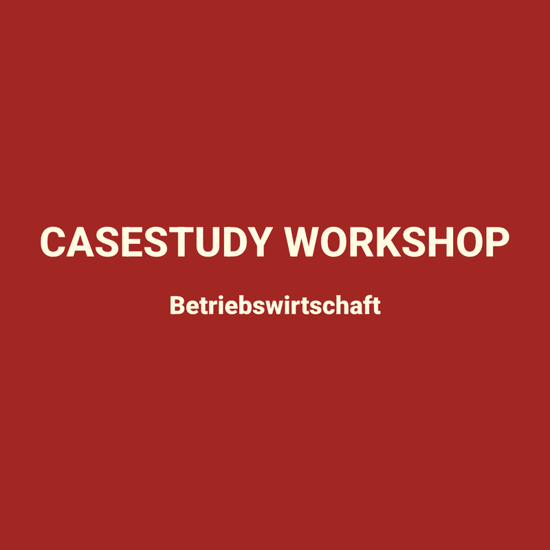 EBC*L Betriebswirtschaft – Casestudy Workshop EBC*L Betriebswirtschaft – Casestudy Workshop