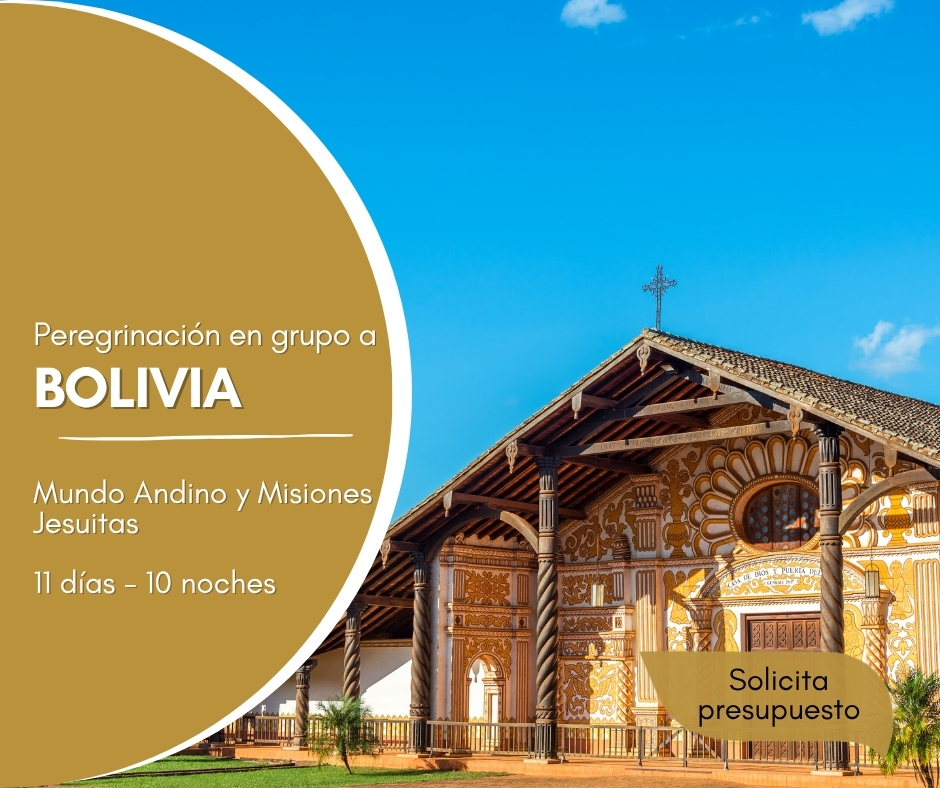 Bolivia - Mundo Andino y Misiones Jesuitas Bolivia - Mundo Andino y Misiones Jesuitas