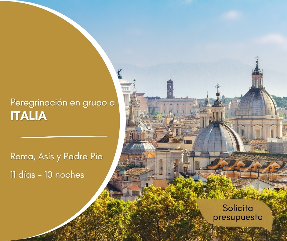 Italia - Roma, Asís y Padre Pio Italia - Roma, Asís y Padre Pio