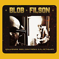 Blob et Filson - "Souvenirs des Contrées Galactiques"