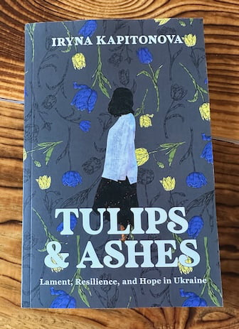Tulips & Ashes: Lament, Resilience and Hope in Ukraine (SCANDINAVIAN)
