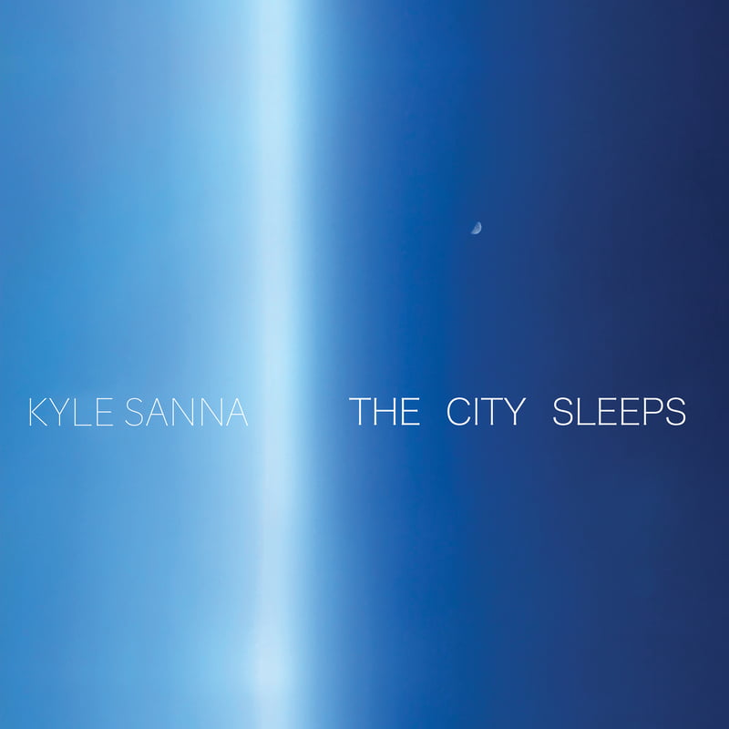 Kyle Sanna - "The City Sleeps"