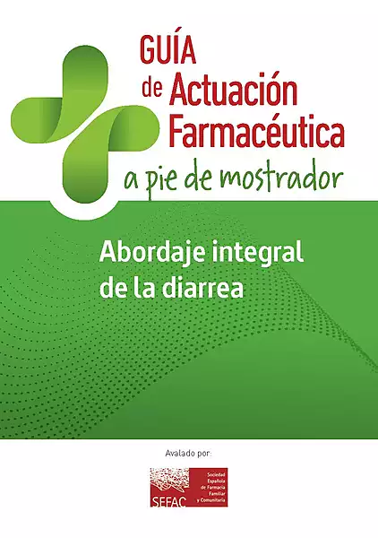 Guía de Actuación Farmacéutica a pie de mostrador. Abordaje integral de la diarrea