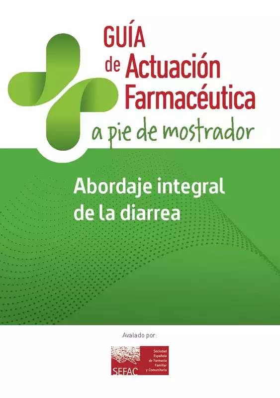 Guía de Actuación Farmacéutica a pie de mostrador. Abordaje integral de la diarrea