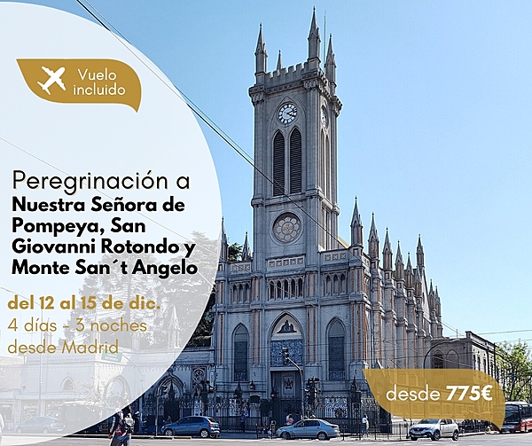 Peregrinación a Nuestra Señora de Pompeya, San Giovanni Rotondo y Monte San´t Angelo Peregrinación a Nuestra Señora de Pompeya, San Giovanni Rotondo y Monte San´t Angelo