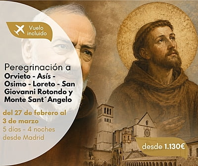 PEREGRINACIÓN A ORVIETO- ASIS- OSIMO- LORETO- SAN GIOVANNI ROTONDO- MONTE SANT´ANGELO