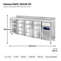 Medidas: Frente mostrador FMPS-250 HC LC GD Edenox FMPS-250 HC PC: 254,2 x 60 x 104,5 cm