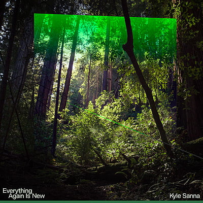 Kyle Sanna - "Everything Again Is New"