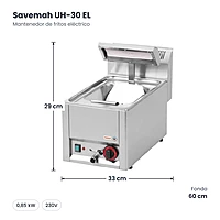 Mantenedor de fritos eléctrico Serie 600 Savemah UH-30 EL – medidas