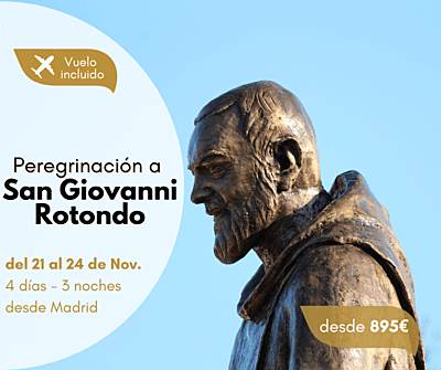 Peregrinación a Sant Giovanni Rotondo Peregrinación a Sant Giovanni Rotondo